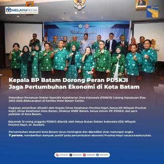 INFOGRAFIS: Kepala BP Batam Dorong Peran PDSKJI Jaga Pertumbuhan Ekonomi di Kota Batam